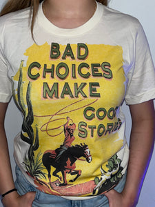 Bad Choices Make Stories